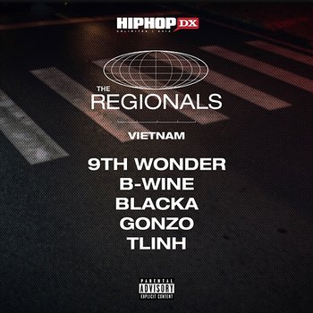 The Regionals: Vietnam - 9TH Wonder & asiatic.wav feat. B-Wine, Blacka, Gonzo, tlinh