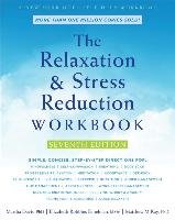 The Relaxation and Stress Reduction Workbook - Davis Martha, Eshelman Elizabeth Robbins, Mckay Matthew