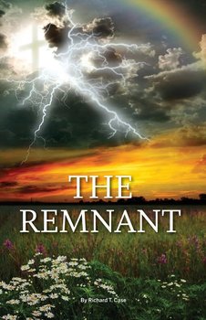 The Remnant - Case Richard T.