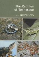 The Reptiles of Tennessee - Niemiller Matthew, Reynolds Graham R., Miller Brian