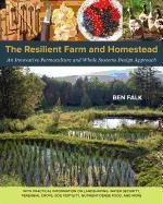 The Resilient Farm and Homestead - Falk Ben