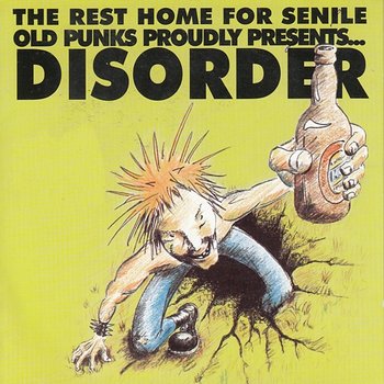 The Rest Home for Senile Old Punks Proudly Presents... - Disorder
