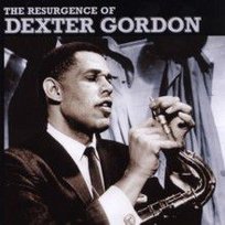 The Resurgence of Dexter Gordon Gordon Dexter