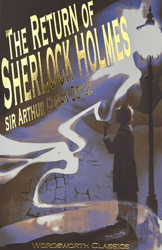 The Return of Sherlock Holmes. Wordsworth Classics