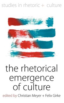 The Rhetorical Emergence of Culture - Meyer Christian