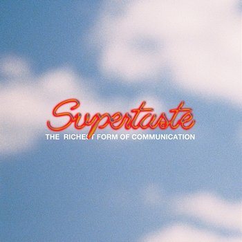 The Richest Form of Communication - Supertaste