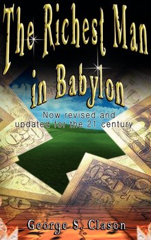 The Richest Man in Babylon - Clason George Samuel