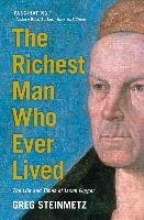 The Richest Man Who Ever Lived Steinmetz Greg