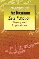 The Riemann Zeta-Function: Theory and Applications - Ivic Aleksandar, Ivic A., Mathematics