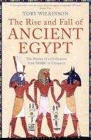 The Rise and Fall of Ancient Egypt Wilkinson Toby