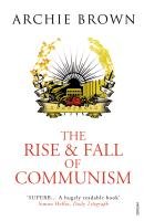 The Rise and Fall of Communism Brown Archie