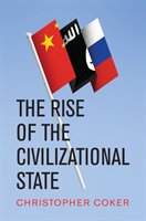 The Rise of the Civilizational State - Coker Christopher