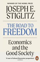 The Road to Freedom Stiglitz Joseph E.
