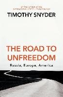The Road to Unfreedom - Snyder Timothy