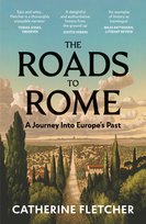 The Roads To Rome Fletcher Catherine