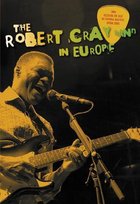 The Robert Cray Band In Europe Cray Robert Band