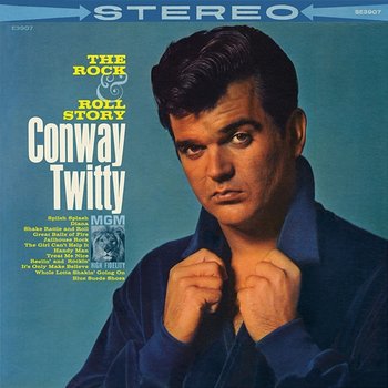 The Rock & Roll Story - Conway Twitty