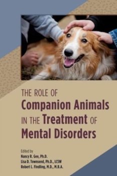 The Role of Companion Animals in the Treatment of Mental Disorders - Opracowanie zbiorowe
