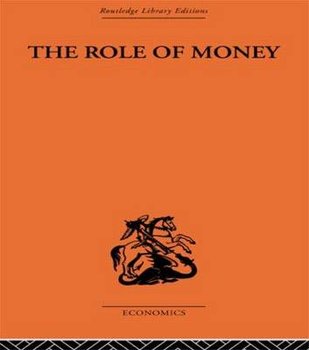 The Role of Money: What It Should Be, Contrasted with What It Has Become - Soddy Frederick