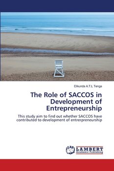 The Role of SACCOS in Development of Entrepreneurship - Tenga Elikunda  A.T.L