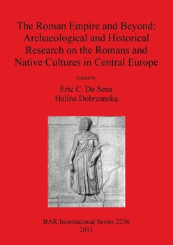 The Roman Empire and Beyond - Halina Dobrzanska, Eric C. Sena
