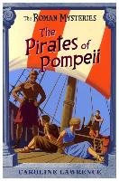 The Roman Mysteries: The Pirates of Pompeii Lawrence Caroline
