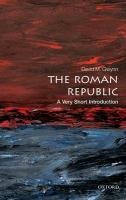 The Roman Republic: A Very Short Introduction - Gwynn David M.