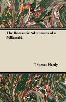 The Romantic Adventures of a Milkmaid - Anon