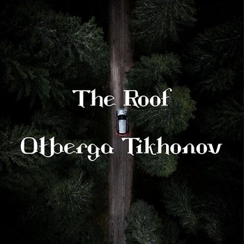 The Roof - Otberga Tikhonov