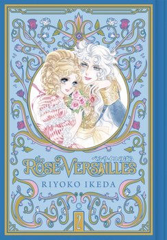 The Rose of Versailles. Volume 2 - Riyoko Ikeda
