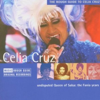 The Rough Guide To: Celia Cruz - Cruz Celia