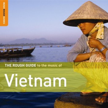 The Rough Guide To The Music Of Vietman - Various Artists