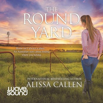 The Round Yard - Alissa Callen