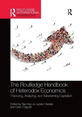 Heterodox The Routledge Handbook of Heterodox Economics: Theorizing, Analyzing ...
