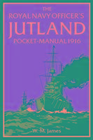 The Royal Navy Officer's Jutland Pocket-Manual 1916 - Lavery Brian, James W. M.