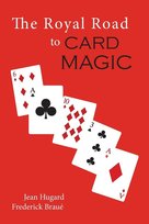 The Royal Road to Card Magic Braue Frederick, Hugard Jean