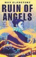 The Ruin of Angels Gladstone Max