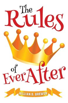 The Rules of Ever After - Brewer Killian B.