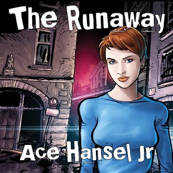 The Runaway - Ace Hansel Jr.