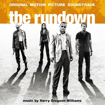 The Rundown - Harry Gregson-Williams