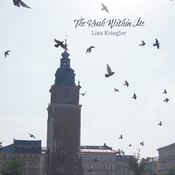 The Rush Within Me - Lisa Kriegler