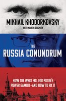 The Russia Conundrum Mikhail Khodorkovsky, Sixsmith Martin