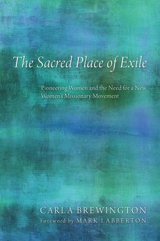 The Sacred Place of Exile - Brewington Carla