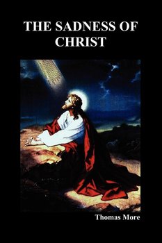 The Sadness of Christ - More Thomas