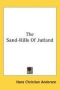 The Sand-Hills Of Jutland - Andersen Hans Christian