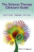 The Schema Therapy Clinician's Guide Shaw Ida A., Farrell Joan M., Reiss Neele