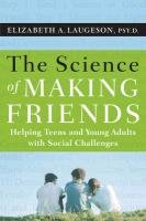 The Science of Making Friends Laugeson Elizabeth A.