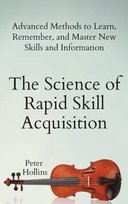 The Science of Rapid Skill Acquisition Hollins Peter