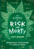 The Science of Rick and Morty. Nienaukowy przewodnik po świecie nauki - ebook epub - Bardy Tom