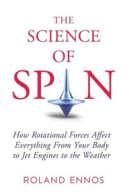 The Science of Spin: The Force Behind Everything - From Falling Cats to ...